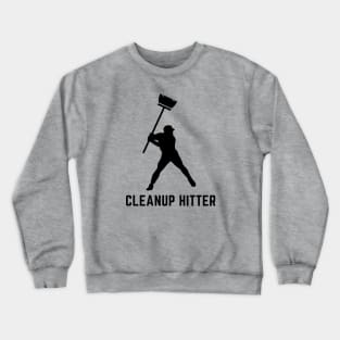 Cleanup hitter- a baseball term design Crewneck Sweatshirt